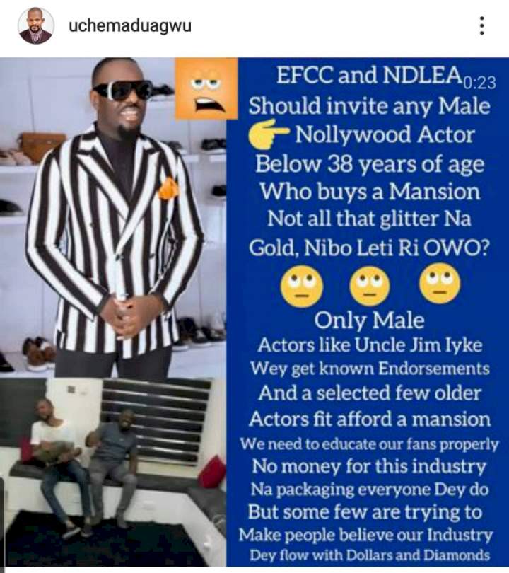 Actor Uche Maduagwu calls on EFCC and NDLEA to investigate male actors buying mansions