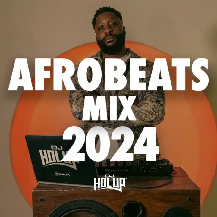 DJ Hol Up - Afrobeats Mix 2025