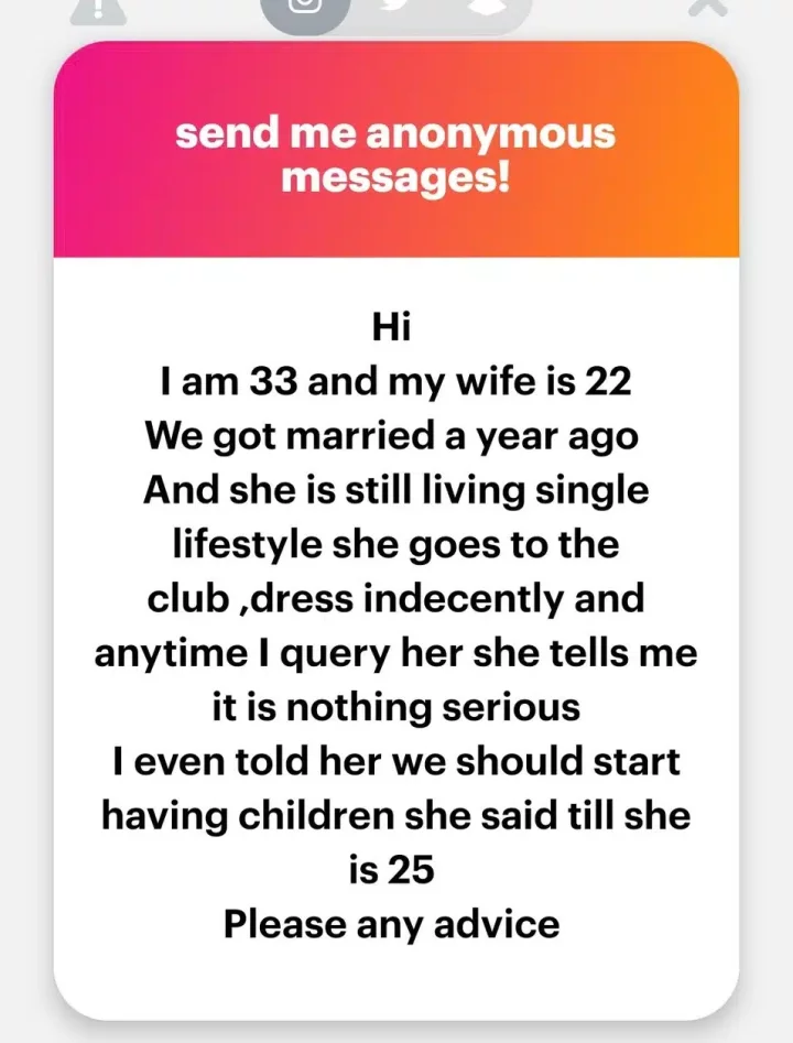 33-yr-old man cries out as 22-yr-old wife refuses to get pregnant, stop clubbing