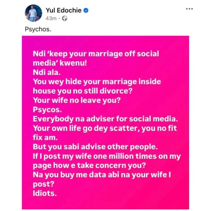 Yul Edochie roars after his brother spoke against putting his marriage on social media