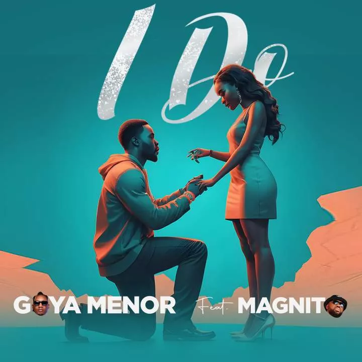 Goya Menor - I Do (feat. Magnito)