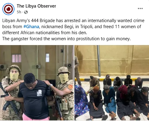 Human trafficking: Libyan army arrests wanted Ghanaian crime kingpin who allegedly kidnaps Nigerian girls and forces them into prostitution