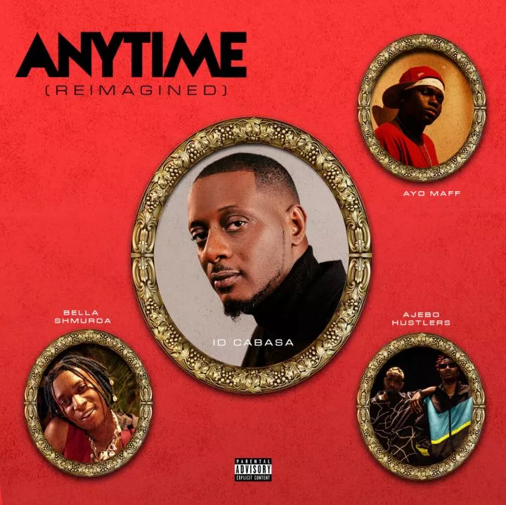 Anytime Reimagined (feat. Bella Shmurda, Ayo Maff & Ajebo Hustlers) Anytime Reimagined (feat. Bella Shmurda, Ayo Maff & Ajebo Hustlers)