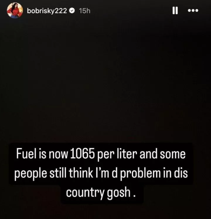 'Fuel is N1065, I am not Nigeria's problem' - Bobrisky