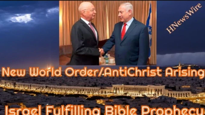 Israel Fulfills Bible Prophecy, New World Order Emerges, and Antichrist appears