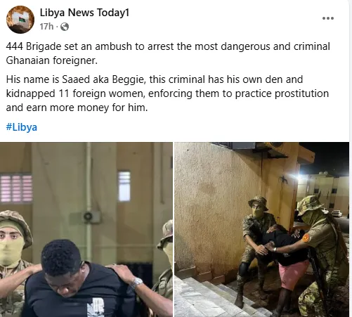 Human trafficking: Libyan army arrests wanted Ghanaian crime kingpin who allegedly kidnaps Nigerian girls and forces them into prostitution
