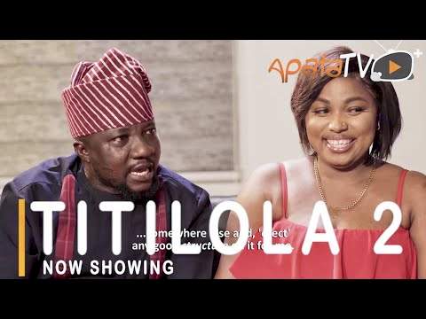 Yoruba Movie: Titilola 2 (2021)