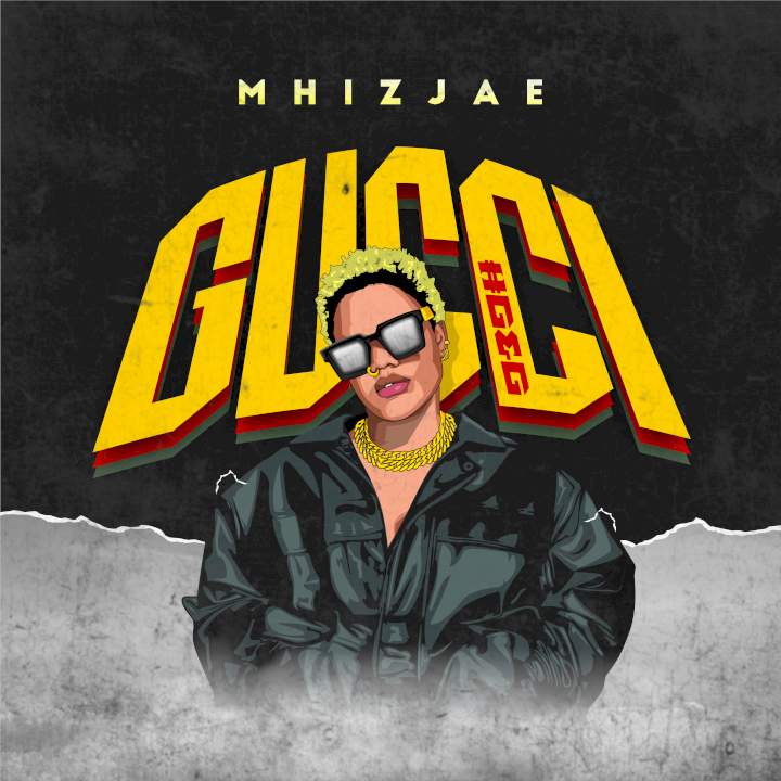 Mhizjae - Gucci Gucci