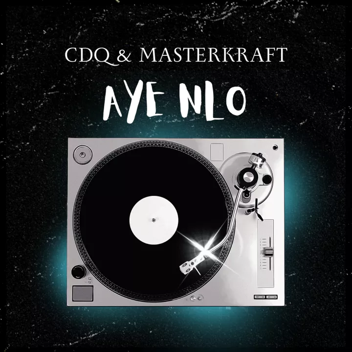 Masterkraft - Aye Nlo (with CDQ)