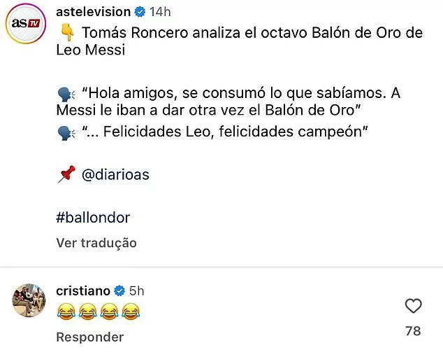 Ronaldo put laughing emojis beneath the post reads: 'Hello friends, we knew what was consumed. Messi was going to be given the Ballon d'Or again. Congratulations Leo.'
