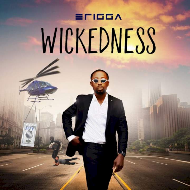 Erigga - Wickedness
