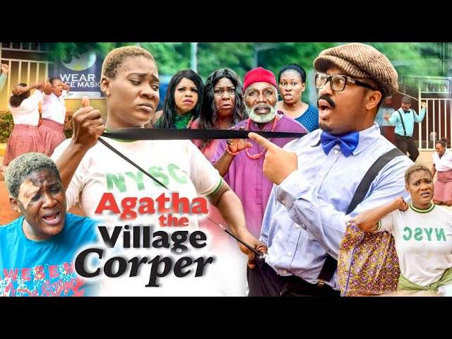 Agatha the Village Corper (2021) Part 6 Agatha the Village Corper (2021) Part 6