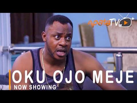 Yoruba Movie: Oku Ojo Meje (2021)