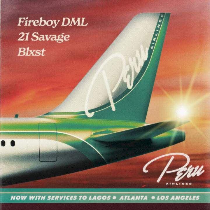 Fireboy DML - Peru (Remix) (feat. 21 Savage & Blxst)