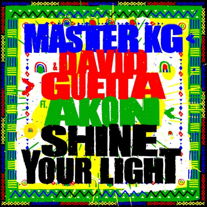 Master KG & David Guetta - Shine Your Light (feat. Akon)