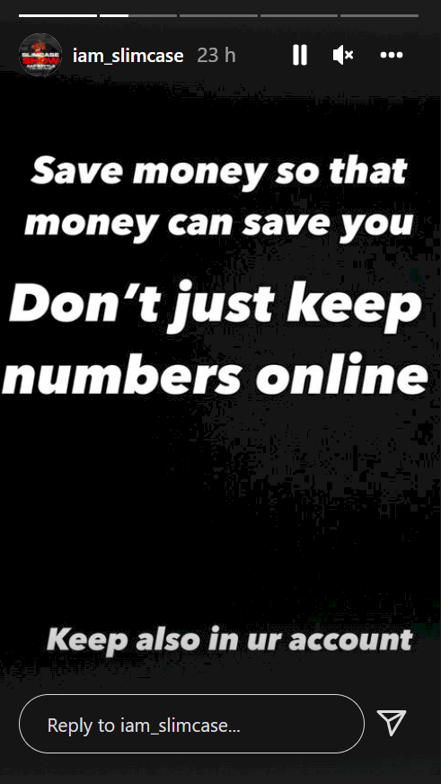 Save money so money can save you - Rapper Slimcase 