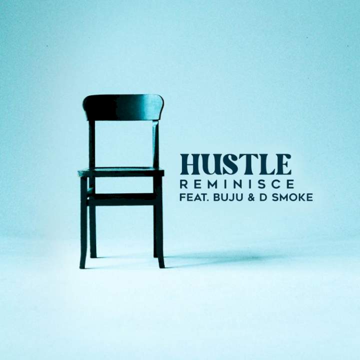 Reminisce - Hustle (feat. BNXN & D Smoke)