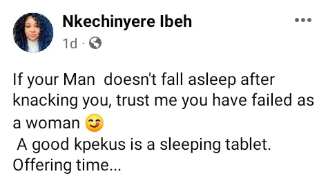 If your man doesn't fall asleep after knacking, you have failed as a woman - Nigerian lady says