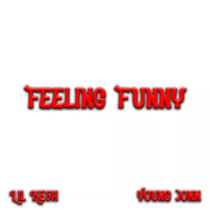 Lil Kesh - Feeling Funny (feat. Young Jonn)