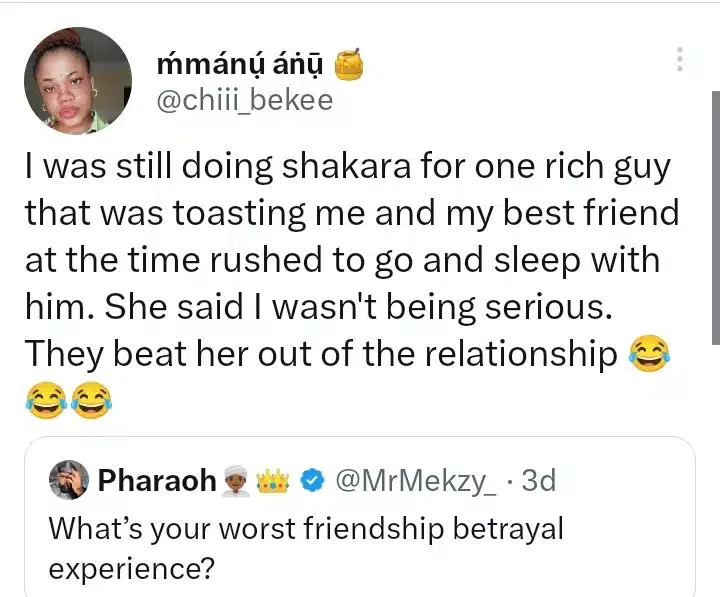 'How my best friend betrayed me by rushing to sleep with rich man I was still doing shakara for' - Lady spills