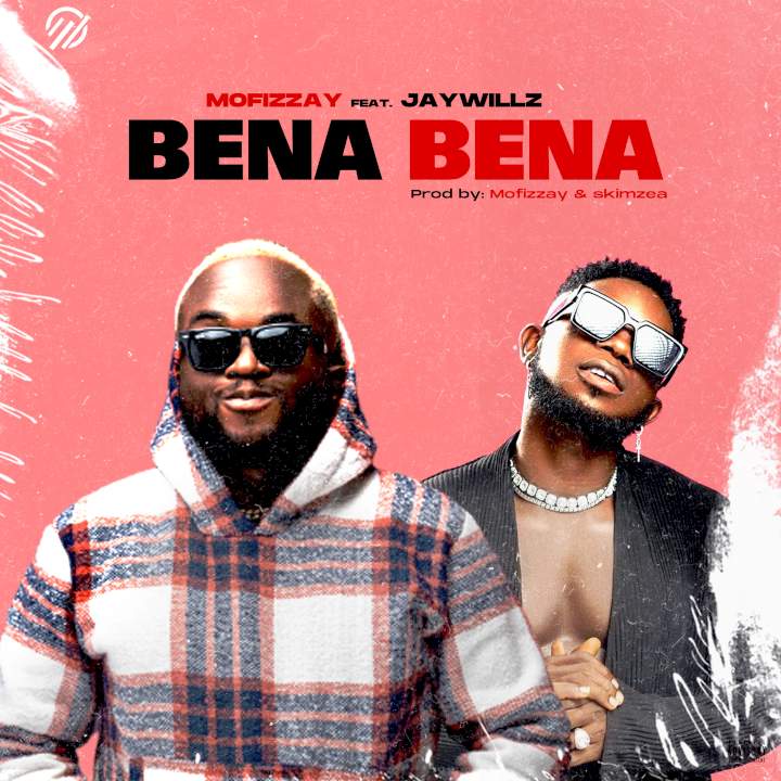 Mofizzay - Bena Bena (feat. Jaywillz)
