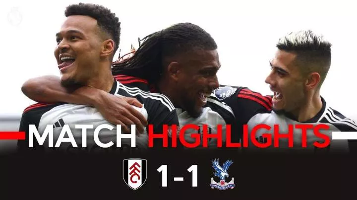 Fulham 1 - 1 Crystal Palace (Apr-27-2024) Premier League Highlights