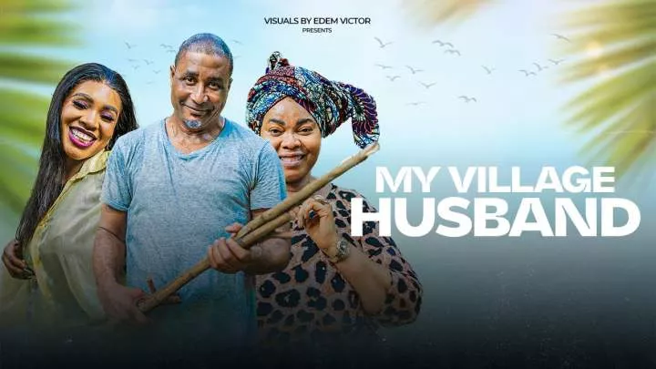 Edem Victor - My Village Husband (with Tony Umez, Chinyere Wilfred & Chioma Okafor)