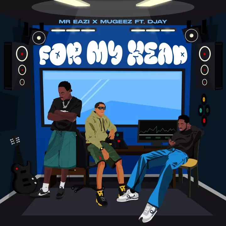 Mr Eazi & Mugeez - For My Head (feat. D Jay)