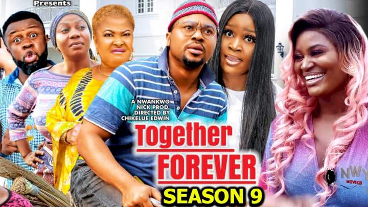 Nollywood Movie: Together Forever (2022) (Part 9 & 10)