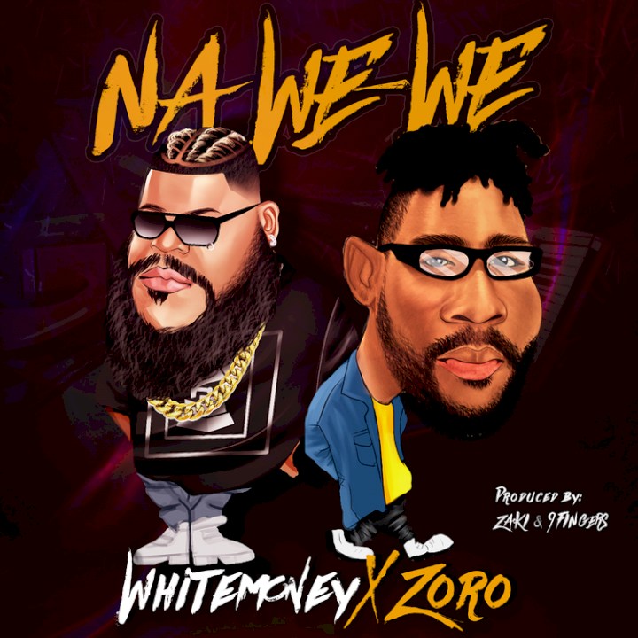WhiteMoney - Nà We-We (feat. Zoro)