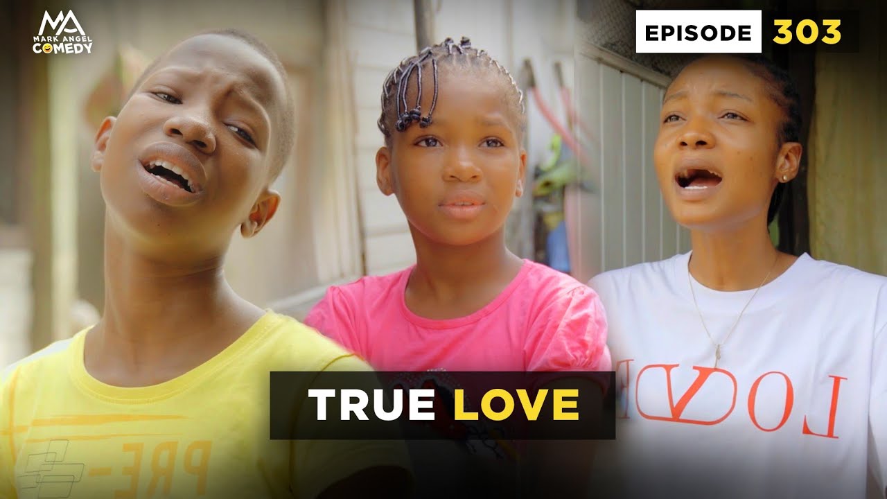 Mark Angel Comedy - Episode 303 (True Love)