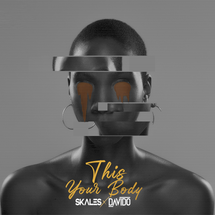 Skales - This Your Body (feat. Davido)