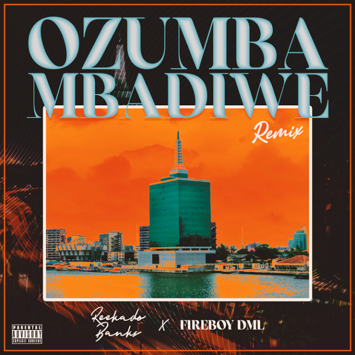 Reekado Banks - Ozumba Mbadiwe (Remix) (feat. Fireboy DML)