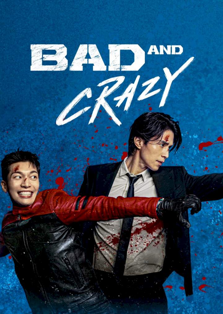 Bad and Crazy Season 1 Episode 1