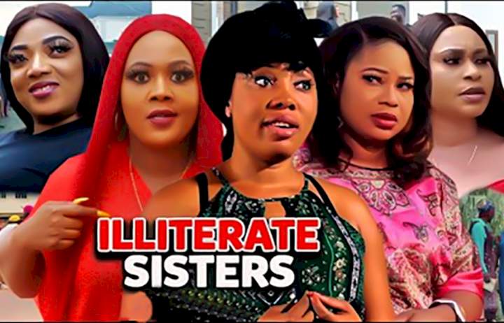 Nollywood Movie: Illiterate Sisters (2021) (Part 1 - 6)