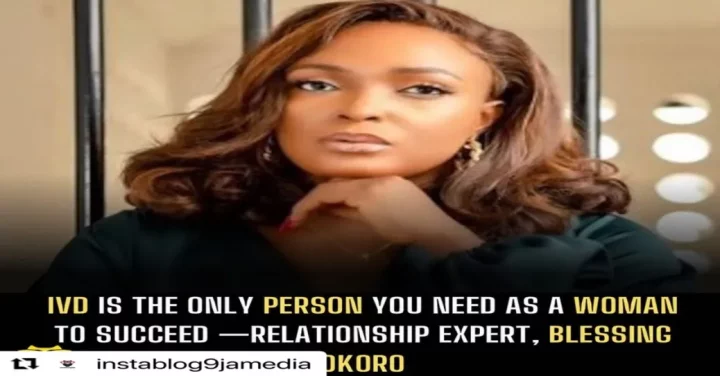 IVD is the only person you need as a woman to succeed - Relationship expert, Blessing Okoro