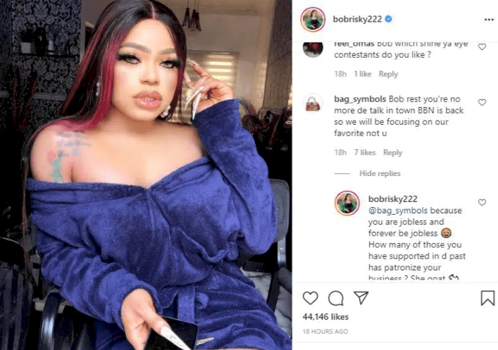 'You are jobless and forever be jobless' - Bobrisky tackles troll who said he's no longer relevant as BBNaija returns