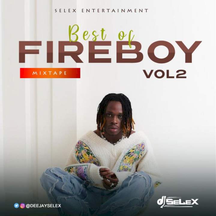 DJ Selex - Best of Fireboy DML (Vol. 2)