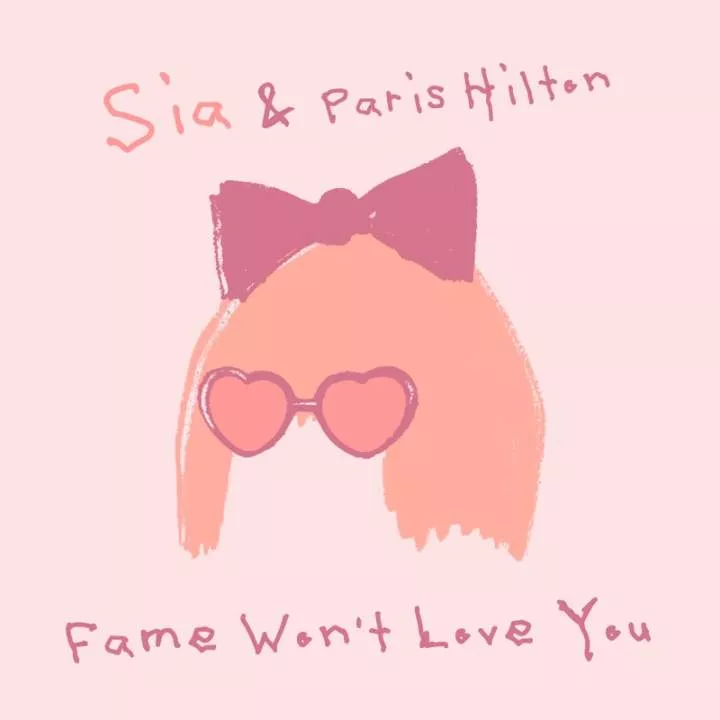 Sia & Paris Hilton - Fame Won't Love You