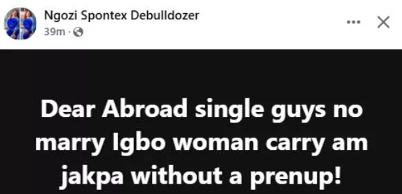 Don't Marry an Igbo Woman and Take Her Abroad Without Signing a Prenup - Nigerian Woman Advises Abroad-Based Single Men Don't Marry an Igbo Woman and Take Her Abroad Without Signing a Prenup - Nigerian Woman Advises Abroad-Based Single Men