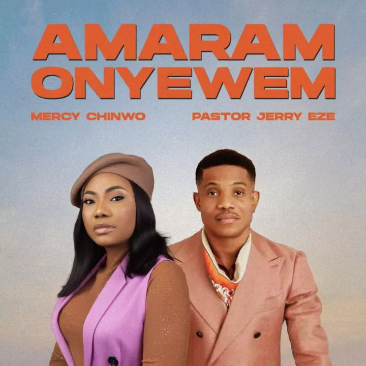 Mercy Chinwo - Amaram Onyewem (feat. Pastor Jerry Eze)