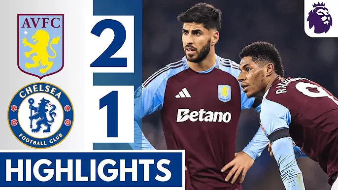 Aston Villa 2 - 1 Chelsea (Feb-22-2025) Premier League Highlights