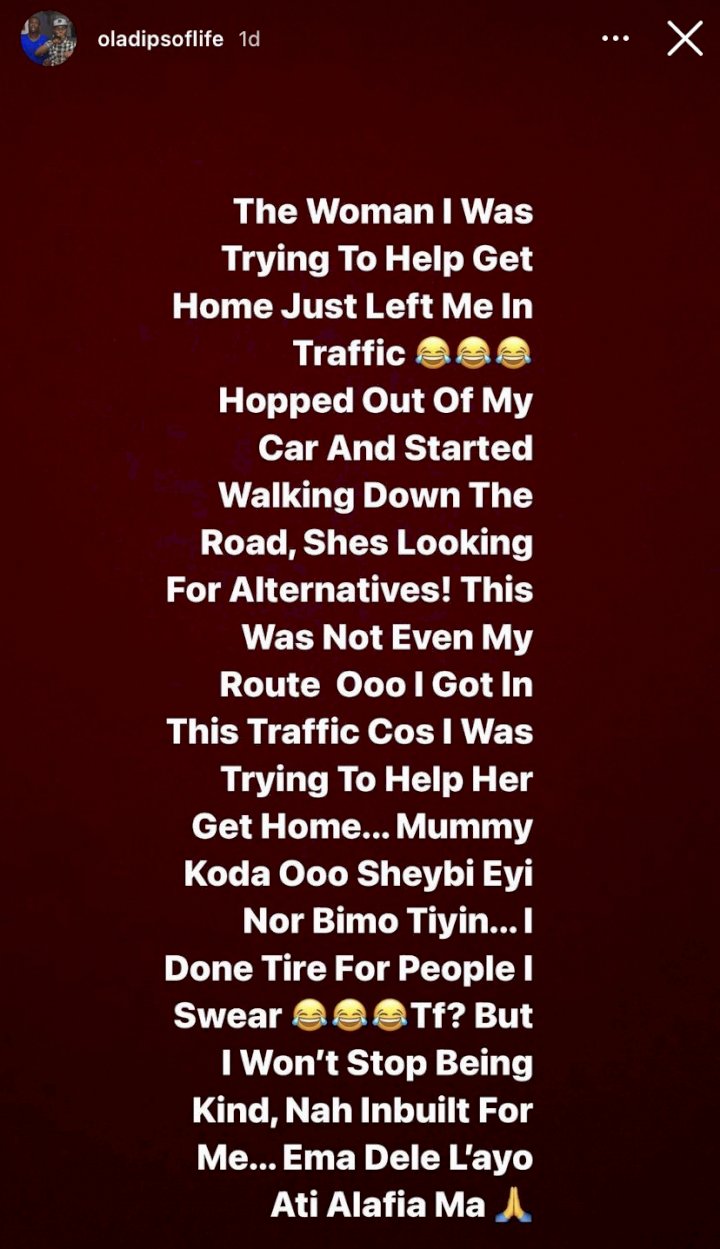 'I don tire for people' - Rapper, OlaDips cries out after woman he tried to help left him in traffic