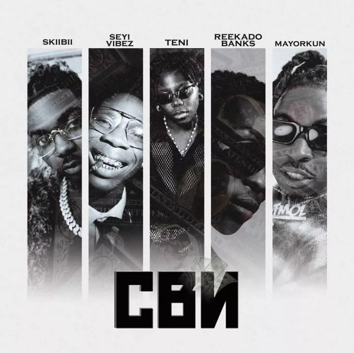 Skiibii - CBN (feat. Seyi Vibez, Teni, Reekado Banks & Mayorkun)