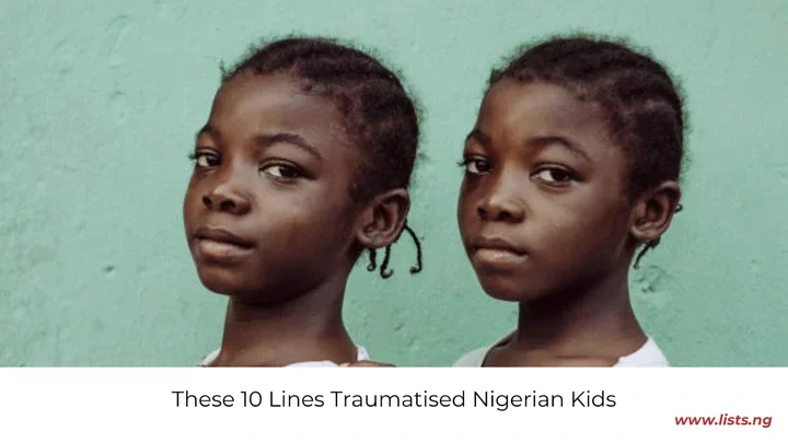 These 10 Lines Traumatised Nigerian Kids