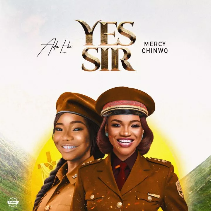 Ada Ehi - Yes Sir (feat. Mercy Chinwo)