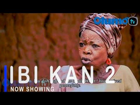 Yoruba Movie: Ibi Kan 2 (2021)