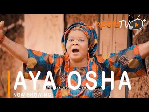 Yoruba Movie: Aya Osha (2021)