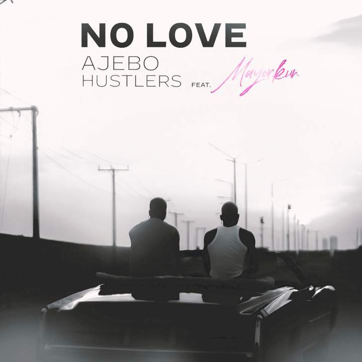 Ajebo Hustlers - No Love (18 Plus) [feat.  Mayorkun]