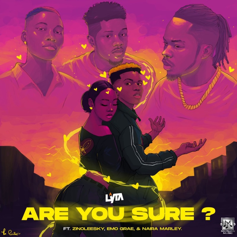 Lyta - Are You Sure (feat. Zinoleesky, Emo Grae & Naira Marley)
